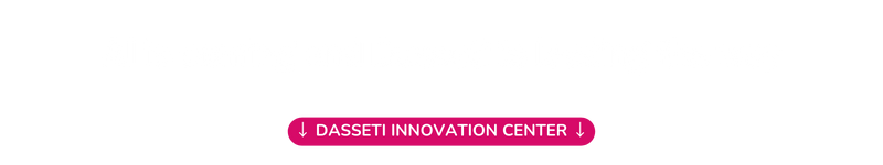 Dasseti Innovation Center